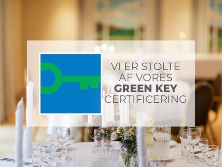 Hotel Vinhuset er Green Key Certificeret (Turismens internationale miljømærke)